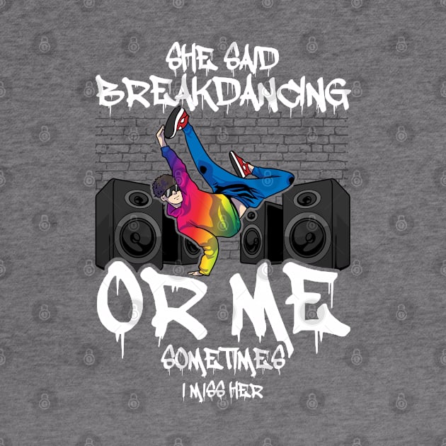 Breakdancing Quote by AngelFlame